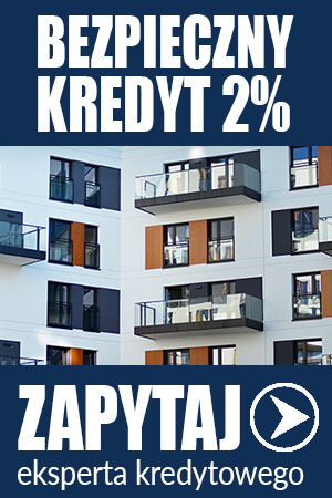 Bezpieczny Kredyt 2% - kredyt hipoteczny w ramach programu Pierwsze Mieszkanie